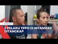Download Lagu Ditangkap Polisi, Begini Tampang 2 Tersangka TPPO 20 WNI di Myanmar!