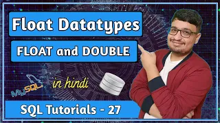 Float Datatype in SQL FLOAT and DOUBLE Section 4 SQL Tutorial PART 27