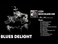 Blues Delight - Slightly Hung Over - Rock Island Line Full Album