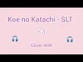 AliN - Koe no Katachi - SLT (Cover)