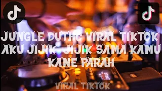 Download DJ JUNGLE DUTHC AKU JIJIK JIJIK JIJIK SAMA KAMU X REBORN VIRAL TIKTOK 2021 KANE PARAH !!!!!🔥🔥🔥🔥 MP3
