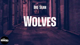 Big Sean - Wolves (feat. Post Malone) (lyrics)