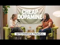 67 Cheap Dopamine with Rebecca Maxwell LMFT