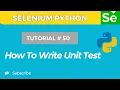 Selenium WebDriver with Python Tutorial 50 How to Write Unit Tests in Python unit test Framework