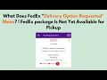 What Does FedEx Delivery Option Requested Mean FedEx Package Is Not Yet Available For Pickup