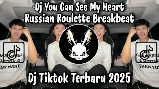 dj you can see my heart dj russian roulette breakbeat remix dj viral tiktok terbaru 2025 