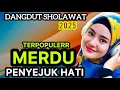 DANGDUT SHOLAWAT MERDU‼️PENYEJUK HATI PALING ADEM DIDENGAR