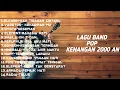 Download Lagu LAGU KENANGAN BAND POP 2000AN INDONESIA HITS NOSTALGIA | Plalist Full Album Band Pop Indo Populer