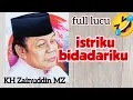 Lagu Kocak 🤣 Ceramah lucu KH ZAINUDDIN MZ _  Istriku Bidadariku