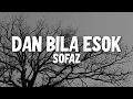 Download Lagu Sofaz - Dan Bila Esok (Official Video Lirik)