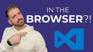 VSCode Dev VS Code in the Browser - A Few Reasons You Might Care