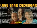 Lagu Kumpulan Lagu Lawas Indonesia Terbaik | Tembang Kenangan Terpopuler Terbaik Sepanjang Masa #viral