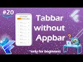 Custom tabbar flutter Tabbar without Appbar