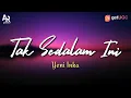 Download Lagu Lirik Lagu Tak Sedalam Ini - Yeni Inka (LIRIK)