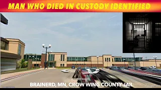 UPDATE Man Who Died In Custody At Crow Wing County Jail Identified