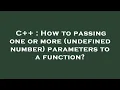 C How to passing one or more undefined number parameters to a function