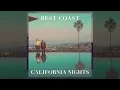 Best Coast - California Nights (Audio)
