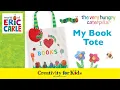 The Very Hungry Caterpillar My Book Tote Creativity for Kids