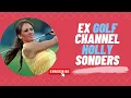 Ex Golf Channel Holly Sonders