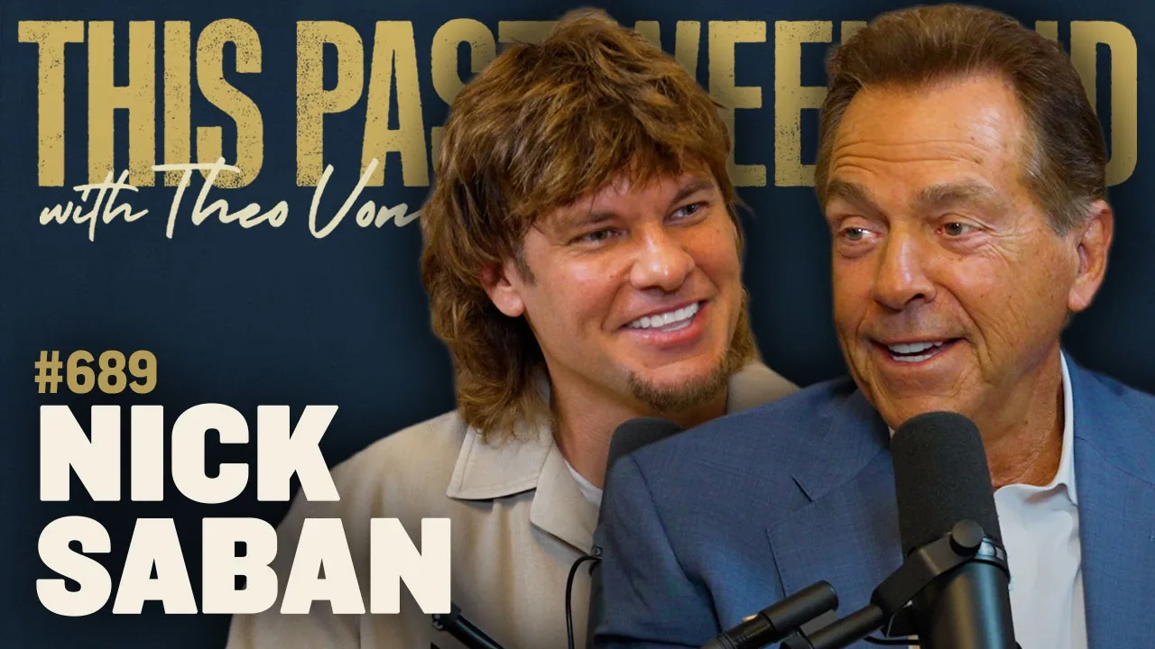 Nick Saban | This Past Weekend w/ Theo Von #689