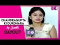 U Me Aur Tv के साथ Chandragupta की Durdhara