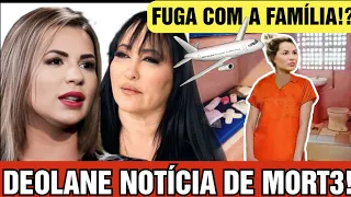 Deolane Bezerra notícia de mort3 chega e fuga com a família!
