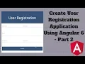 Step By Step To Create User Registration Using Angular 6 - Part 2