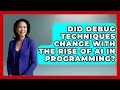 Did Debug Techniques Change With the Rise of AI in Programming - Learn To Troubleshoot