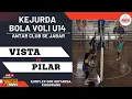 LIVE BIG MATCH KEJURDA BOLA VOLI U 14 PILAR VS VISTA