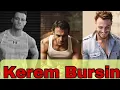 Kerem Bursin lifestyle Biography Girlfriend Real Age Kimdir Income Height weight Facts