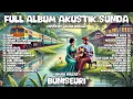 Download Lagu Full Album Akustik Sunda Bray Geura Hudang Cover by Anjar Boleaz