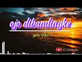 Download Lagu ojo dibandingke - ( yeni lnka aneka safari ) lirik lagu 🎶