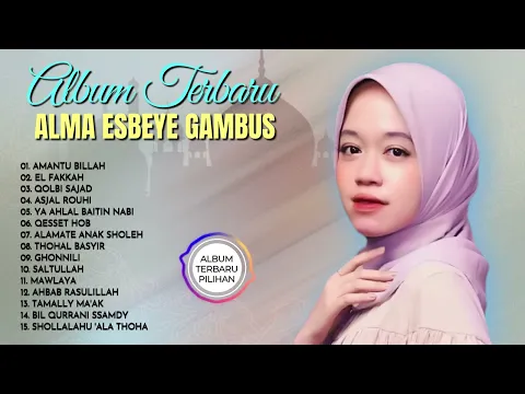 Download MP3 PLAYLIST ALMA ESBEYE TEEBARU 2024 || FULL ALBUM SHOLAWAT ALMA ESBEYE TERBARU ON TRENDING 2024