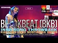Download Lagu INDO SONG THROWBACK 2000's goes BREAKBEAT (BKB) SETLIST VIP VOL 18 MIXTAPE VIRAL TIKTOK KARAOKE LEAD