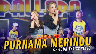 Download Dara Fu \u0026 New Pallapa - PURNAMA MERINDU | Versi Dangdut Koplo (Official Lyrics Video) MP3