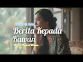 “Ebiet G Ade – Berita Kepada Kawan | Enak Banget Buat Menenangkan Hati”