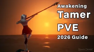 Awakening Tamer PVE Guide Beginner to Intermediate Black Desert Online