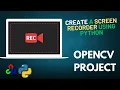 Build a Screen Recorder Using OpenCV and Python Step-by-Step Tutorial