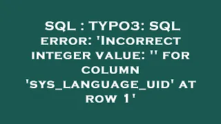 SQL TYPO3 SQL error Incorrect integer value for column sys - language
