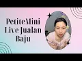 Petitemini Live Jualan Baju Premium Malam Minggu