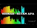 Setan Apa - SOIMAH