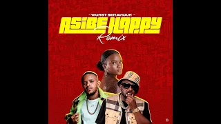worst behaviour asibe happy remix 