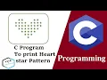 Heart Shape Star Pattern Program in C Language C Programming Tech Programming