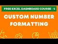 Excel Dashboard Course - Using Custom Number Formatting