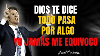DIOS TE DICE HOY: TODO PASA POR UNA RAZÓN, CONFÍA EN MÍ | Joel Osteen