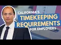 California Payroll Timekeeping 101 Essentials Every Employer Needs to Know