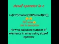 Sizeof operator in c Program to calculate no of elements in array with the help of sizeof operator