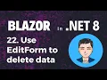 Blazor in NET 8 Ep22 Use EditForm to delete data