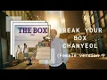 Chanyeol - Break Your Box 'Acoustic Version' ( Female Version)
