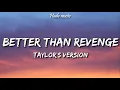 Download Lagu Taylor Swift - Better Than Revenge (Taylor's Version) (Lyrics)